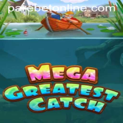 Discovering the Thrills of MegaGreatestCatch: A New Adventure Awaits with Parebet